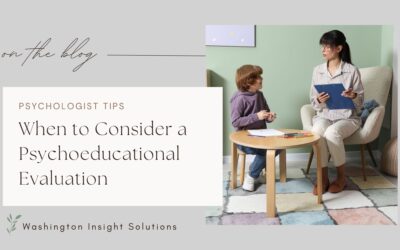 Signs Your Child Might Need a Psychoeducational Evaluation