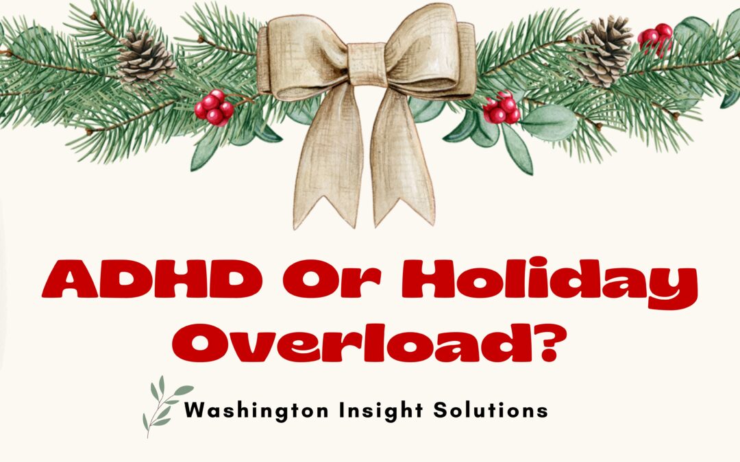 ADHD or Holiday Overload: How to Tell the Difference