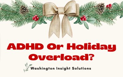 ADHD or Holiday Overload: How to Tell the Difference