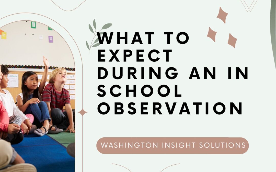 What to Expect During an In School Observation and How It Can Support Your Child’s IEP or 504 Plan